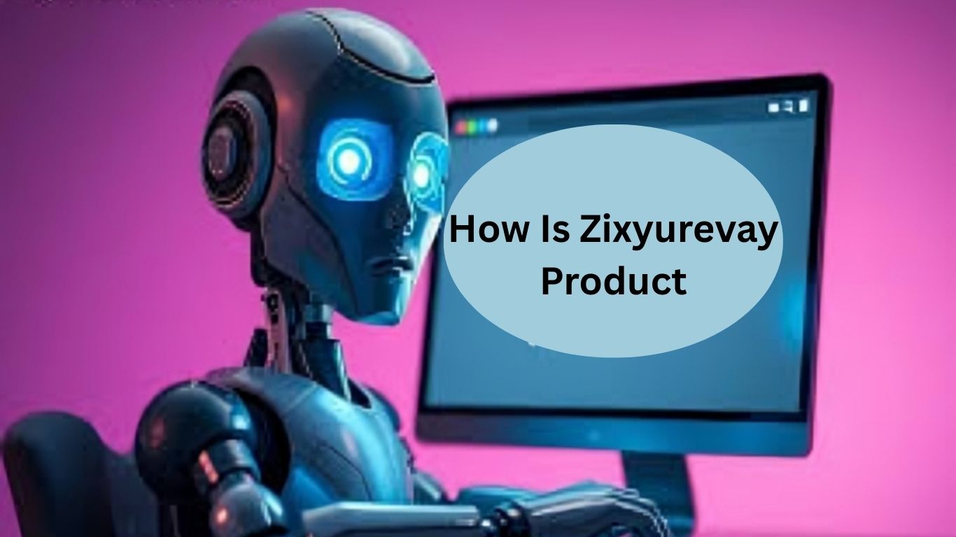How Is Zixyurevay Product