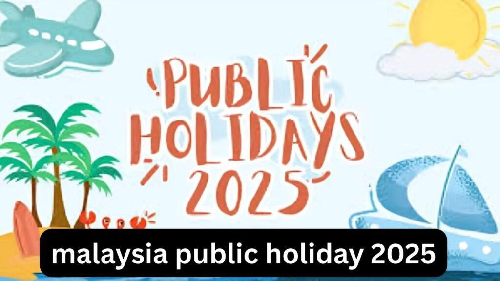 Malaysia Public Holiday 2025